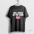 Trendy America Will Never Be The Same Shirt Sweater