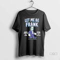 Trendy Frankenstein Let Me Be Frank Misery Made Me A Fiend Tee Shirt Sweater
