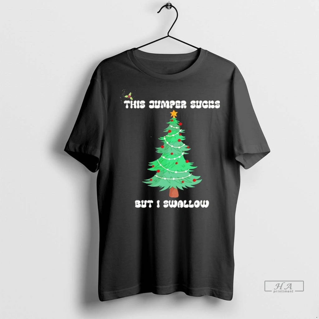 Trendy This Jumper Sucks But I Swallow Christmas Tree Tee Shirt Sweater