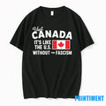 Visit Canada Its Like The Us Without The Fascism Tshirts Sweater