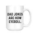 Dad Jokes Are How I Roll Ceramic Mug