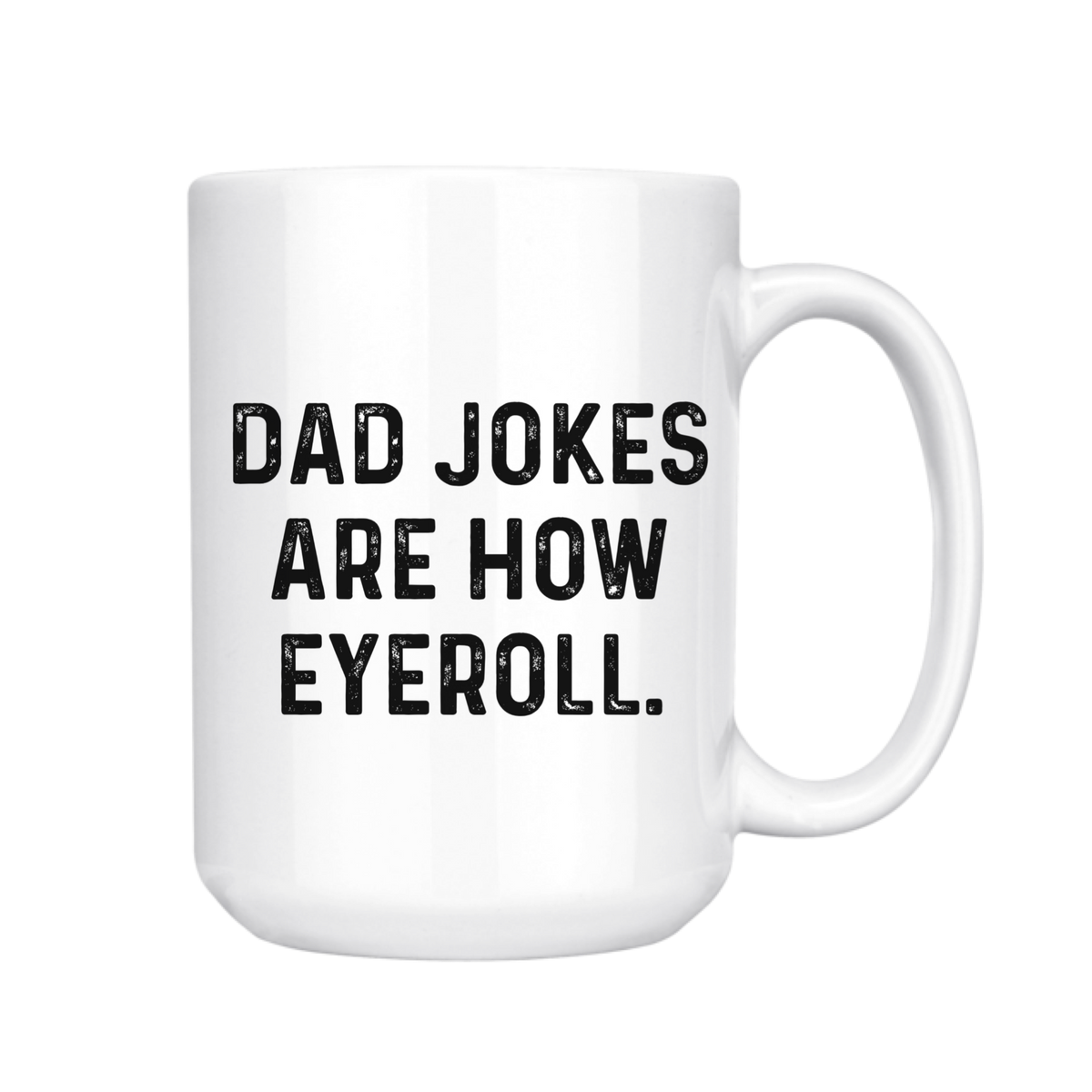 Dad Jokes Are How I Roll Ceramic Mug