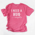 I Need A Huge Margarita Comfort Colors T-Shirt