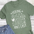Gardening Hoeing Ain't Easy Graphic Tee