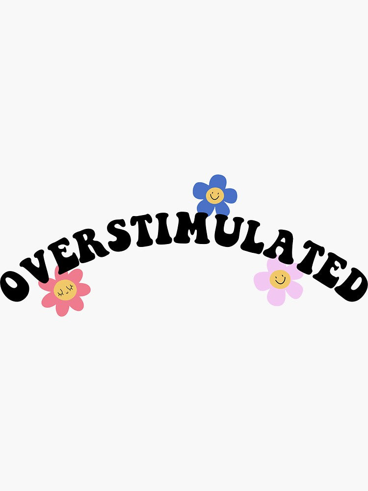 Overstimulated by StickersByKayR