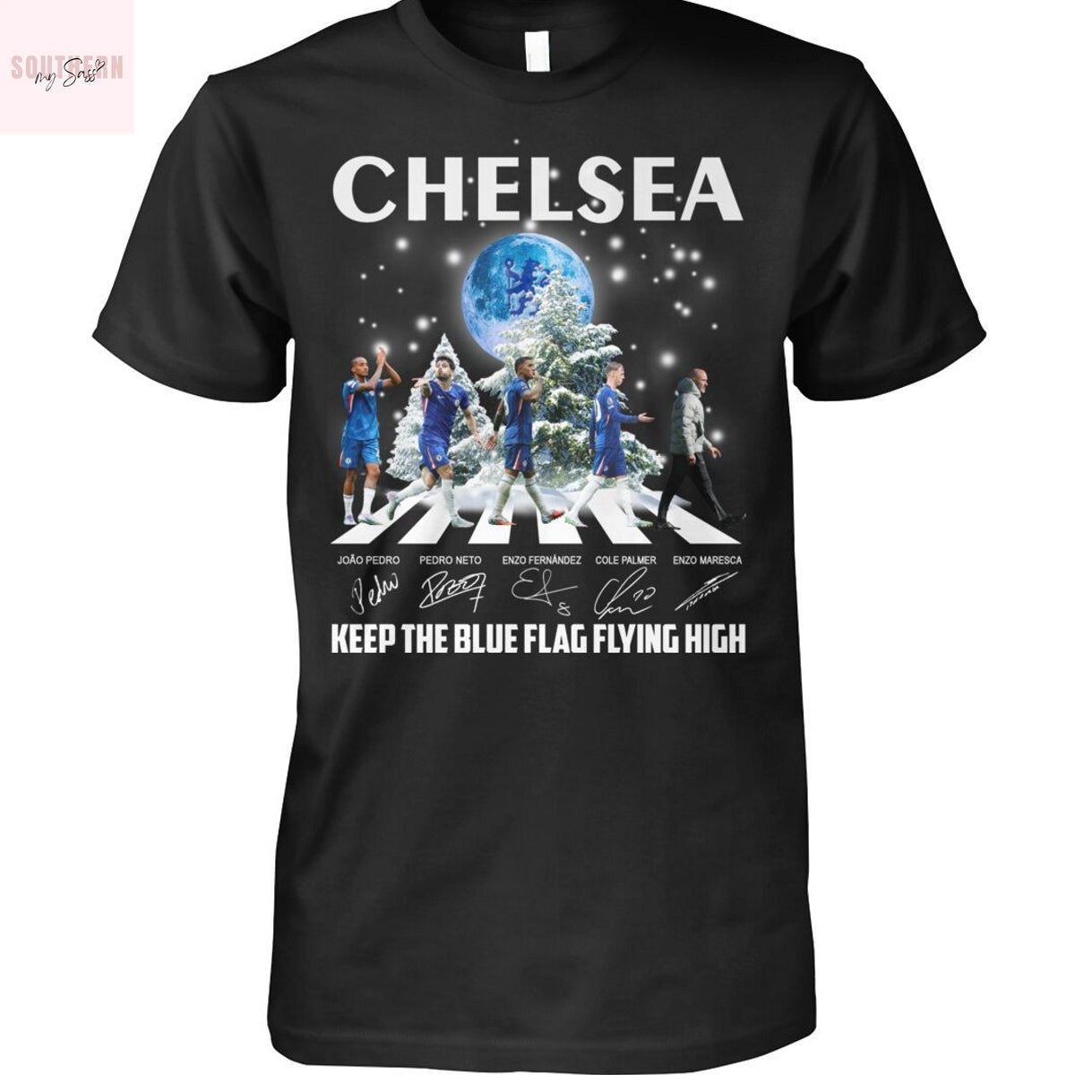Chelsea Keep The Blue Flag Flying High Signature Unisex T-Shirt