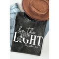 Be the Light - Mineral Wash T