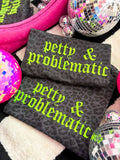 Petty & Problematic Embroidered Tee