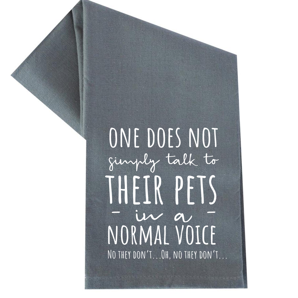 One Does Not Simply Talk To Their Pets Tea Towel