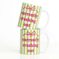 Currently Crashing Out Funny Mug, Crashing Out Coffee Mug