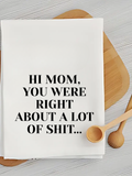 Mom Was Right - Humorous Kitchen Towel