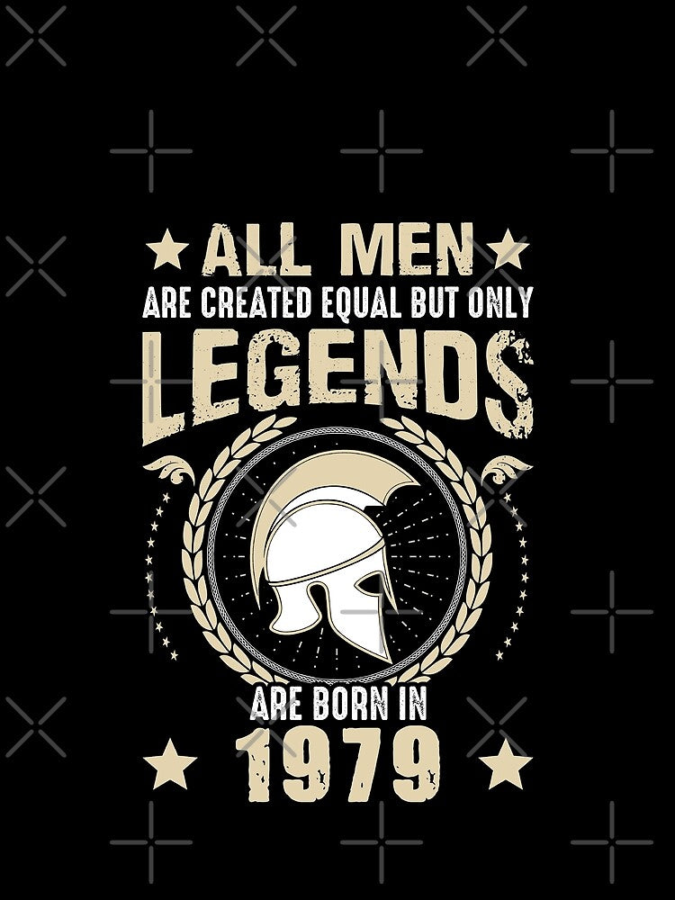 All Man Are Created Equal But Only Legends Are Born In 1979 by Qudkin