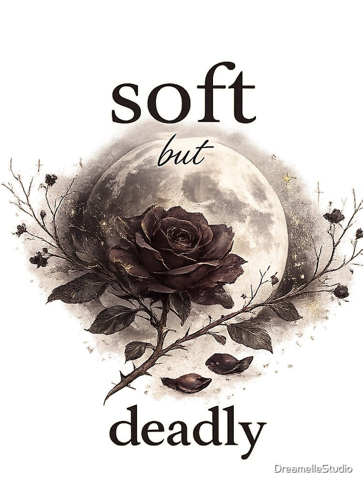 Soft But Deadly Dark Rose Gift for Her Women Dark Feminine Empowerment Shirt by DreamelleStudio