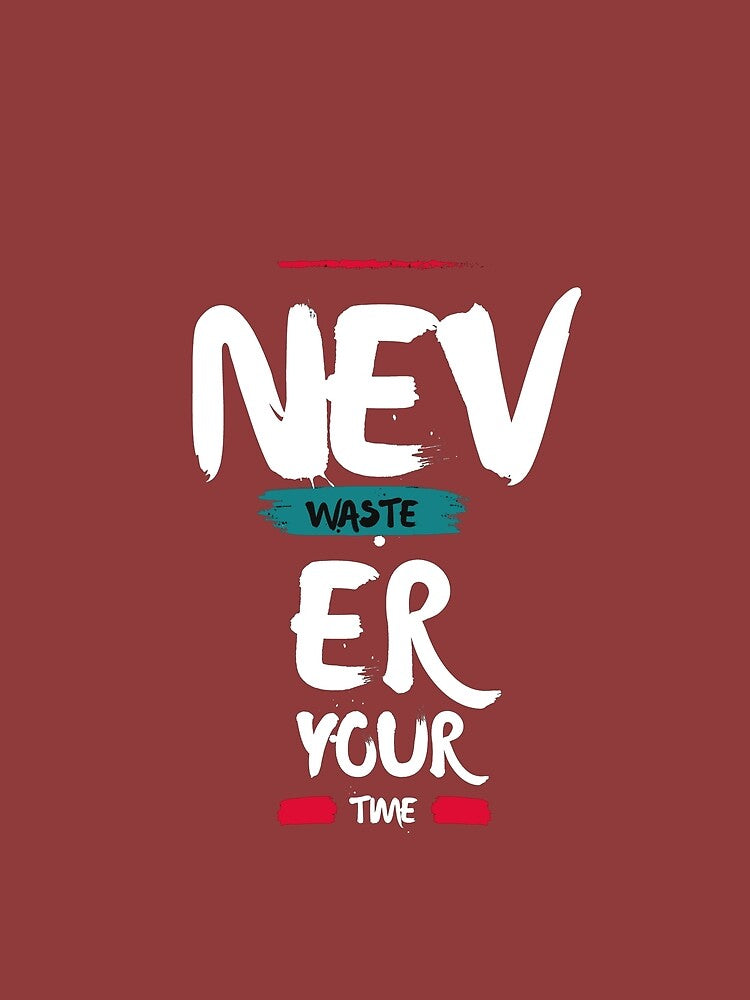 Never waste your time motivational Design by Catchy Catch
