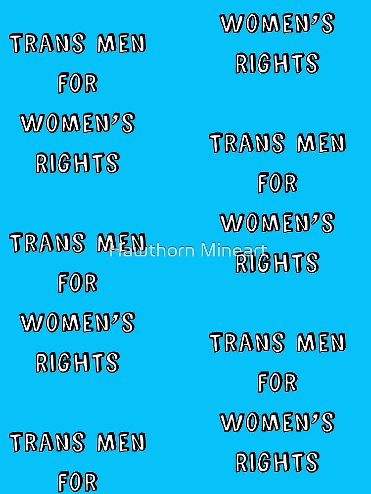 Trans Men for Women's Rights by Hawthorn Mineart