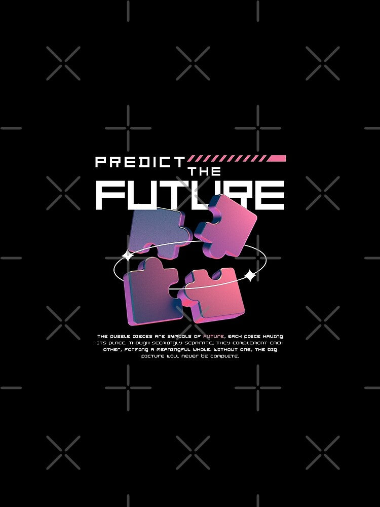 Predict The Future by Artify Shirts