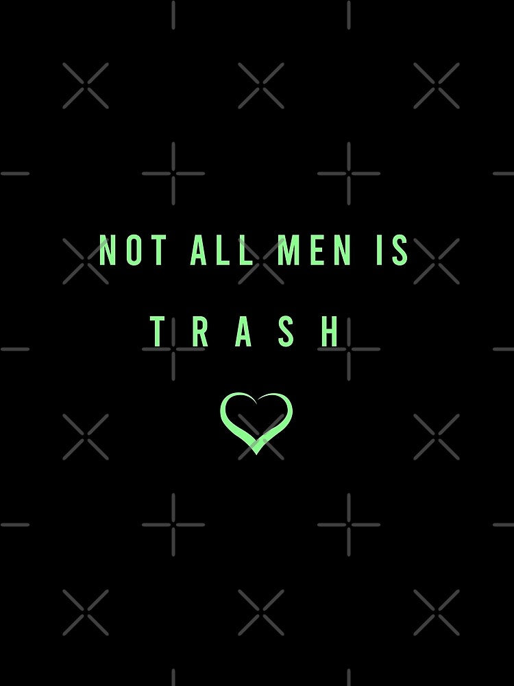 NOT All Men Is Trash Cute Gift For Men Graphic - funny gift idea for boyfriend, funny gift idea for girlfriend, gift idea for summer, Gift Idea For Lovers by MJLdesigns