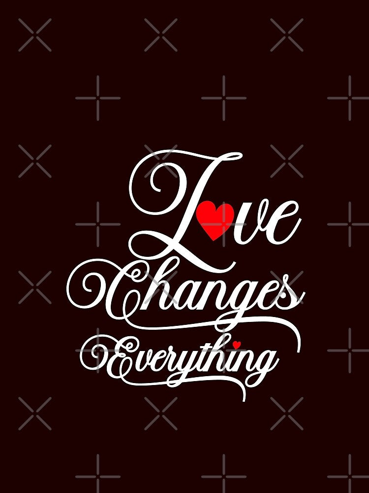 Love changes everything, Valentine for Girlfriend or Boyfriend by Sunnyhova