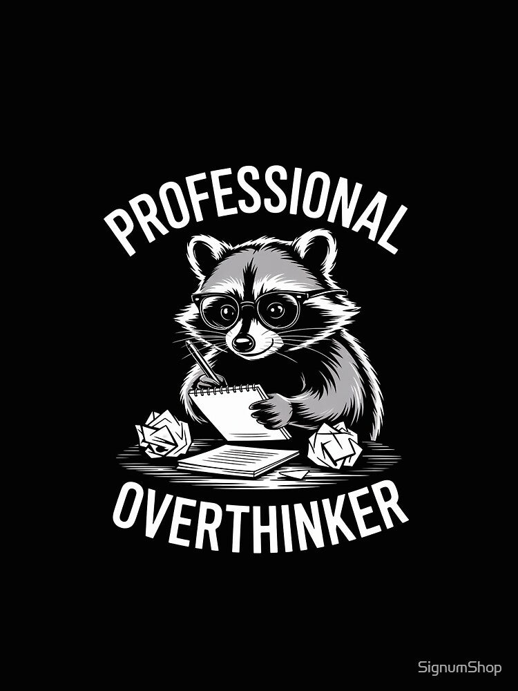Professional Overthinker by SignumShop