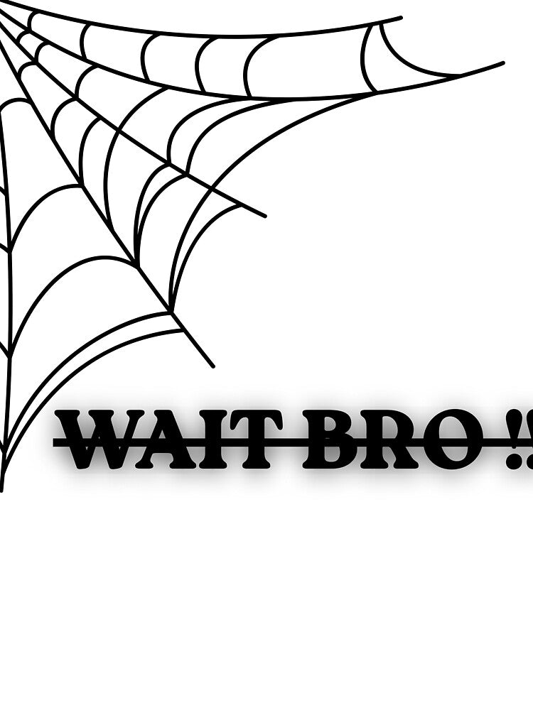 Wait bro Street wear tshirt design by Stoneclove