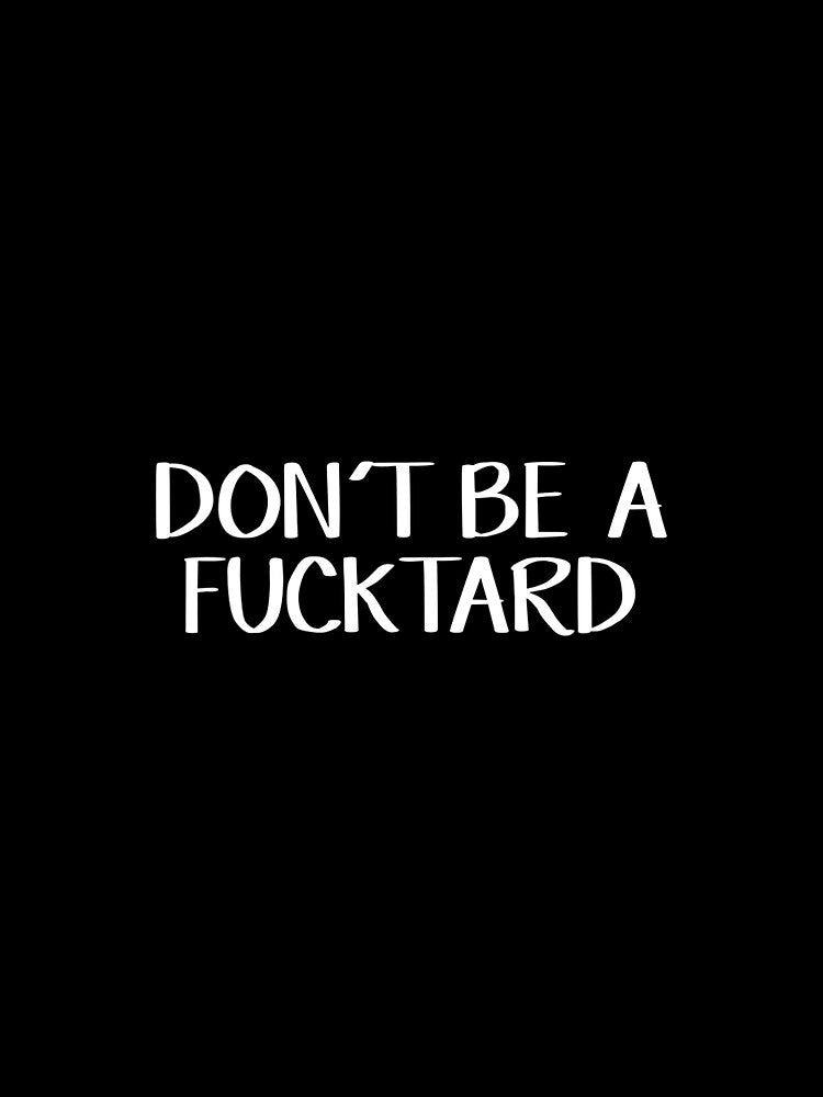 Womens Don't Be A Fucktard V-Neck by fabiancummings9