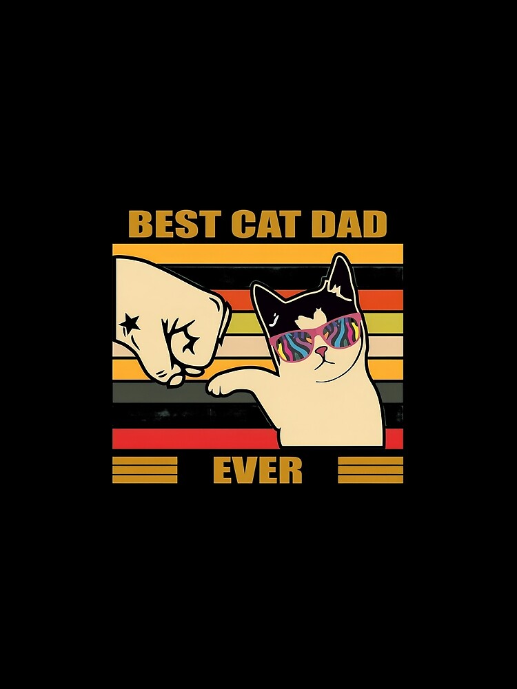 Best cat dad ever vintage by Dmo3HarkoArt