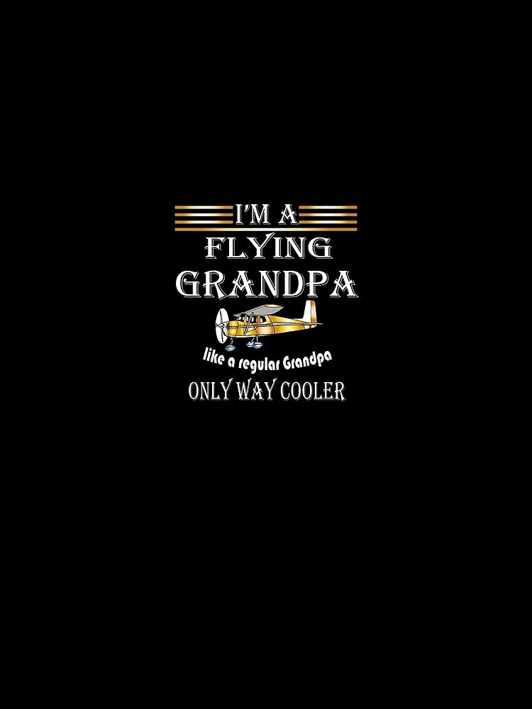 Mens Im A Flying Grandpa Funny Gift Pilot T-shirt by rturuytuyt