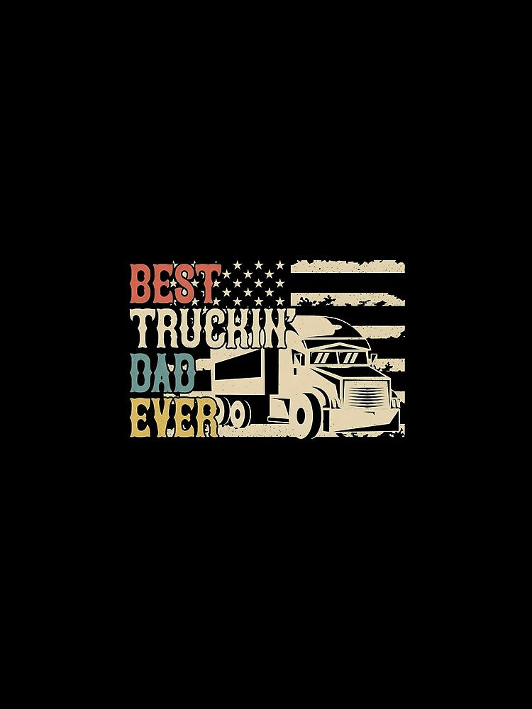 Best Trucking Dad Ever by Dmo3HarkoArt