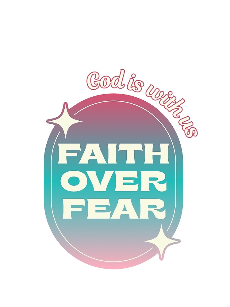 Faith Over Fear – God Is With Us by ZerotwoStudio