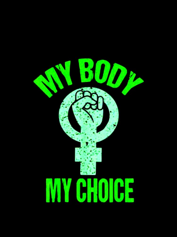 My Body My Choice Pro Choice Abortion Feminist Symbol Women T-Shirt by spolayastore