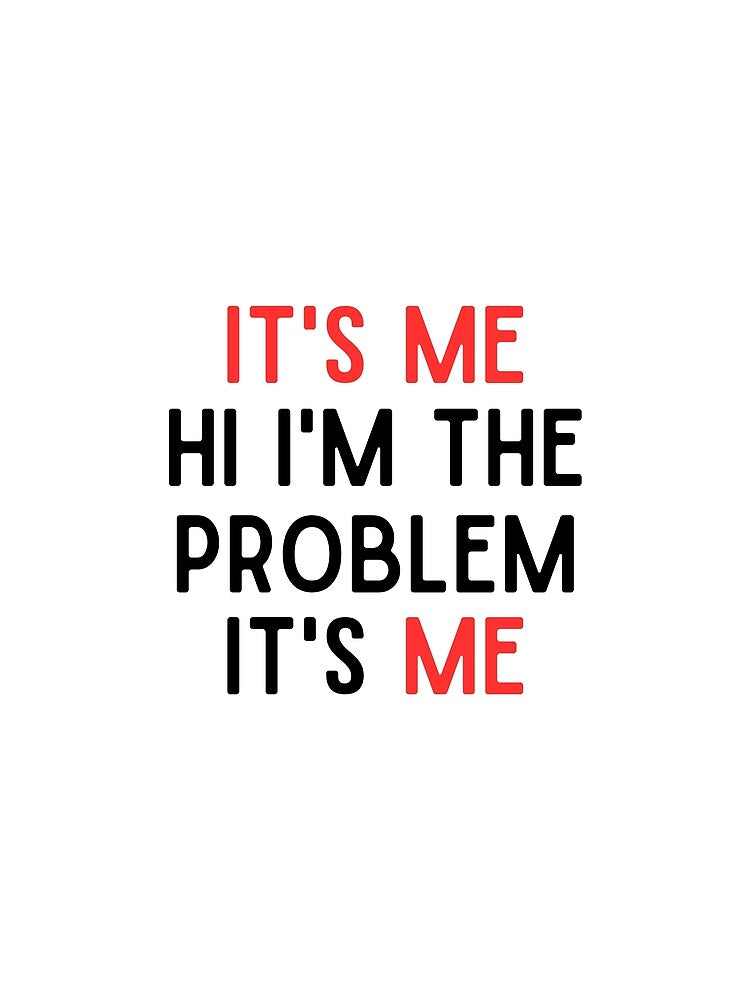 it's me hi i'm the problem it's me, funny by faridman