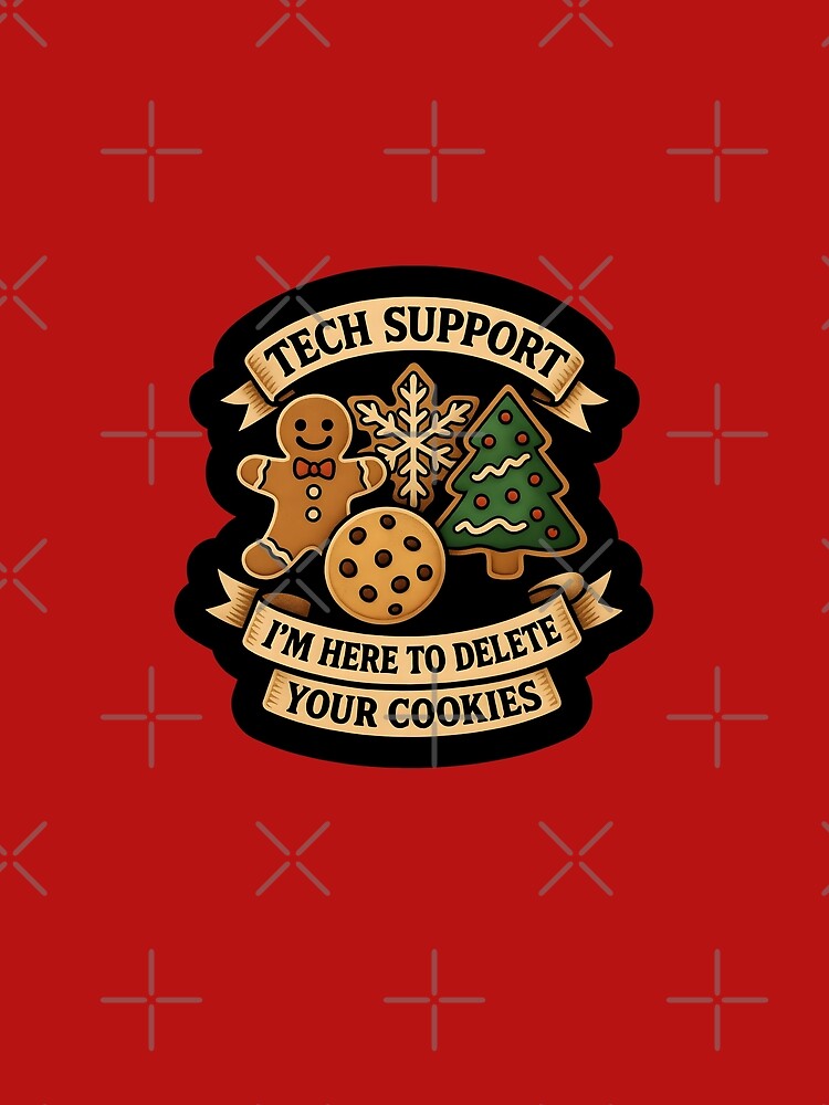 Holiday Humor Tech Support I'm Here To Delete Your Cookies by DemureArtsy