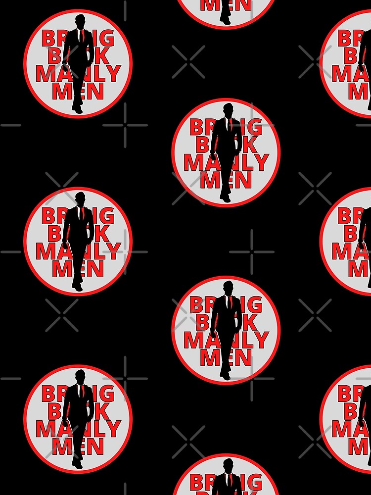 Bring Back Manly Men by JockArts