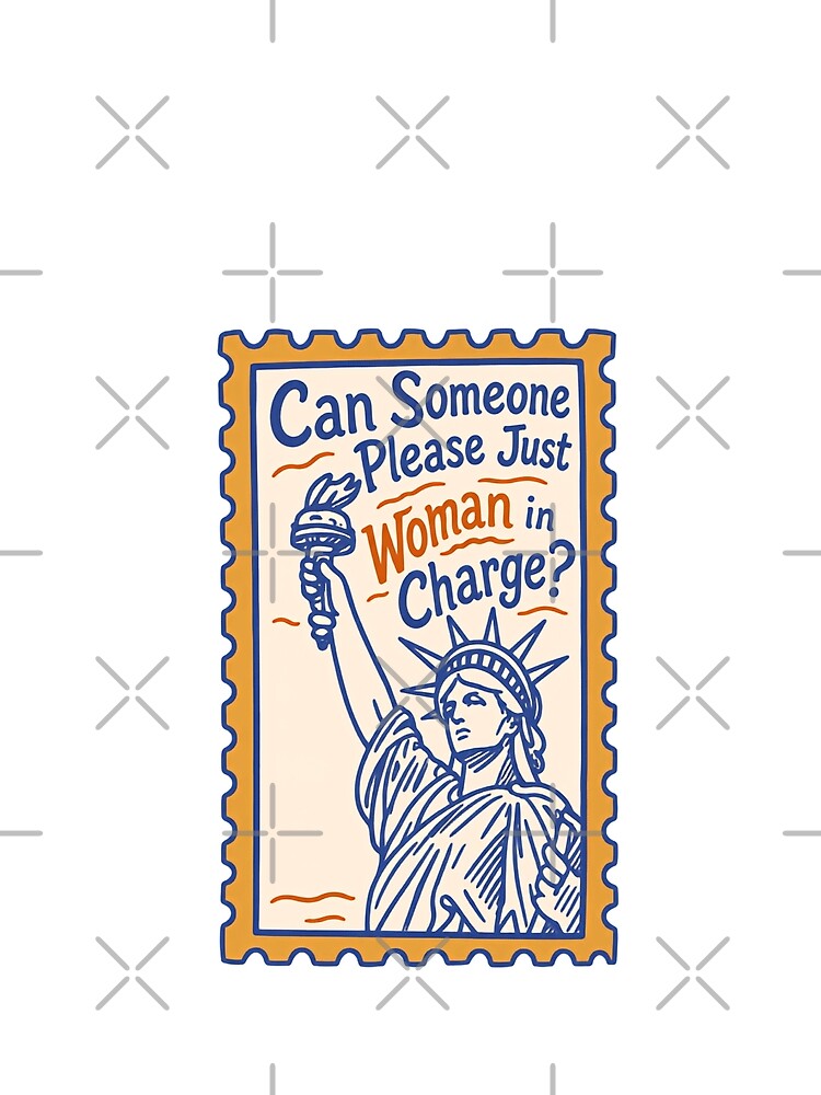 Can Someone Please Just Woman In Charge? Feminist Empowerment Women's Rights by HumansStuck12