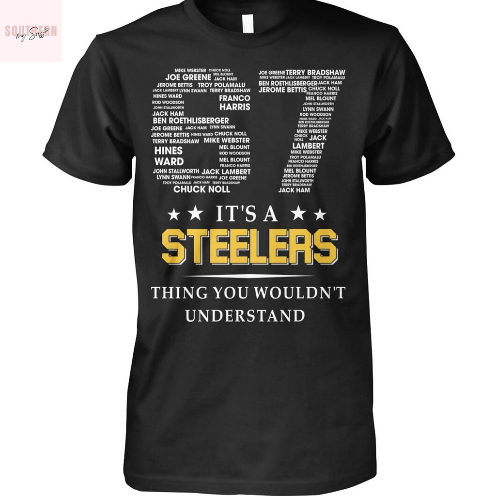 Its A Steelers Thing You Wouldnt Understand Unisex T-Shirt