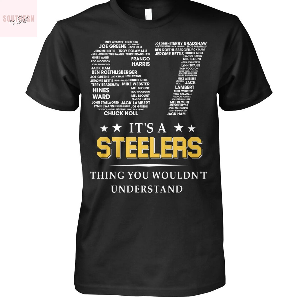 Its A Steelers Thing You Wouldnt Understand Unisex T-Shirt
