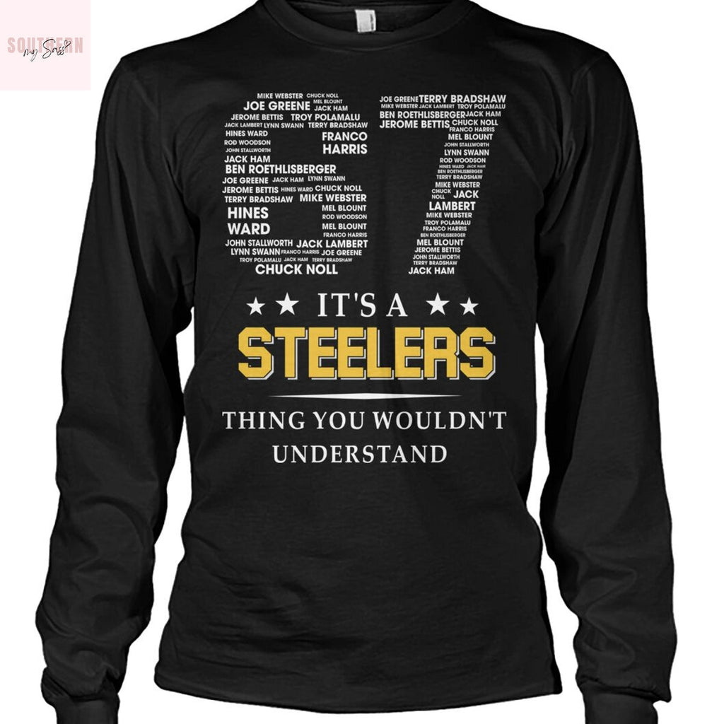 Its A Steelers Thing You Wouldnt Understand Unisex T-Shirt