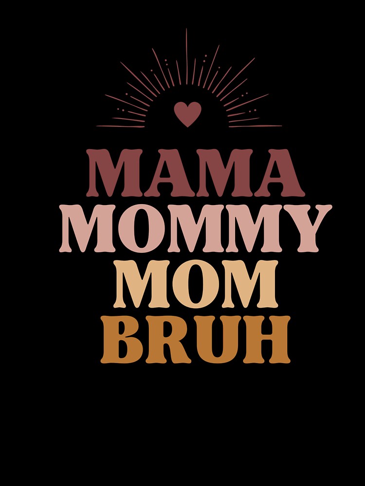 Neutral Mama Mommy Mom Bruh by LearnandLove
