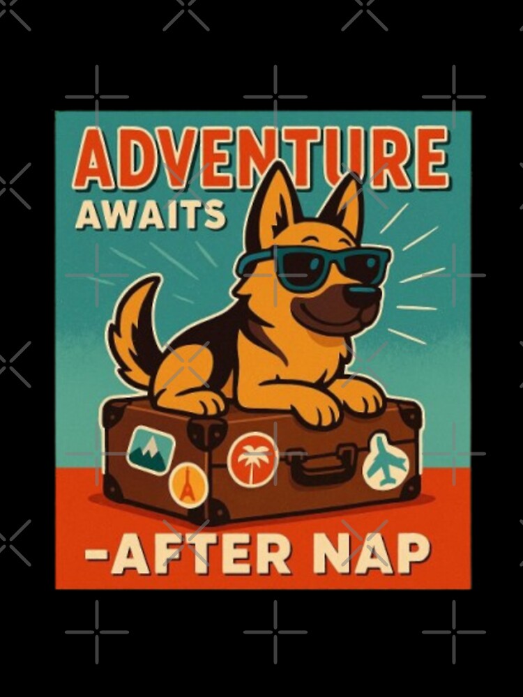 Adventure Awaits After Nap – Funny Sarcastic German Shepherd Dog Humor Design by Typologystudios