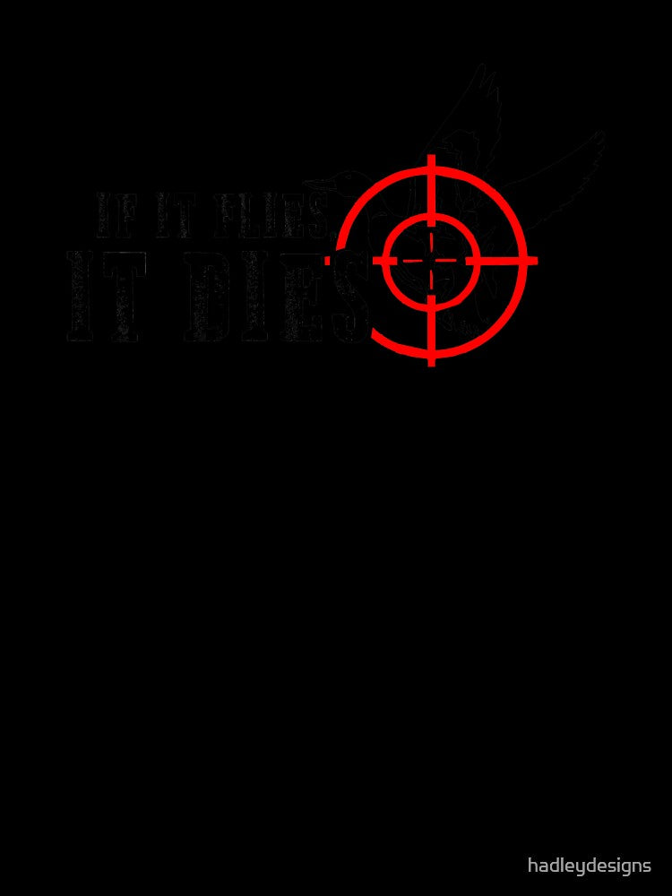 If it flies, It dies black by hadleydesigns