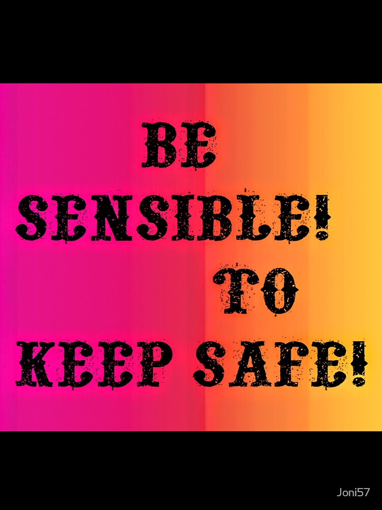 Be sensible by Joni57