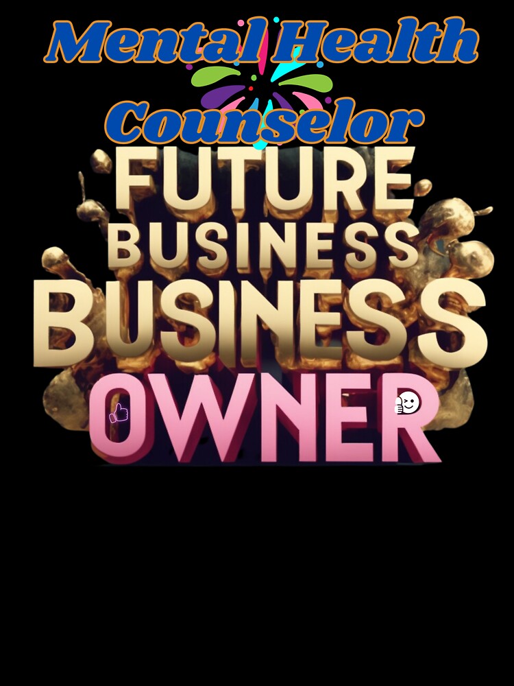 MENTAL HEALTH COUNSELOR FUTURE BUSINESS OWNER, MOM, DAD, GIFT, PYJAMAS by carlos crane