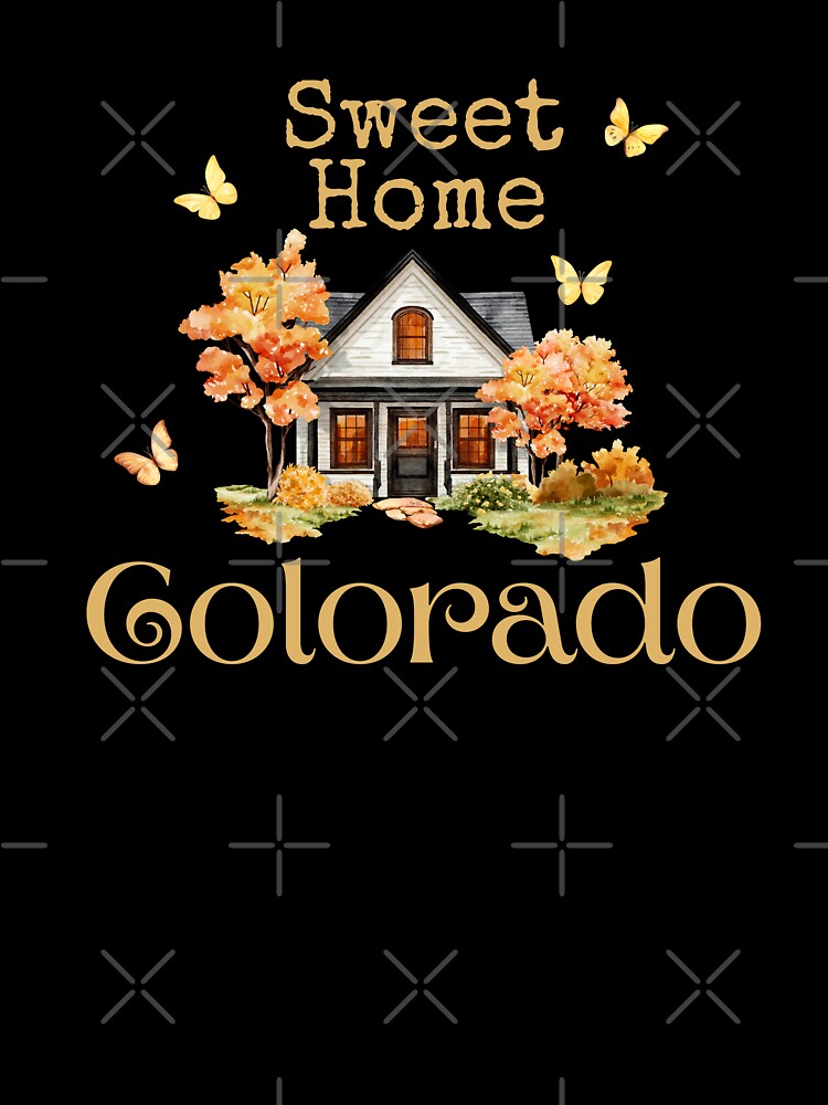 Sweet Home Colorado - Vacation Hometown Vintage Souvenir by Mozaic Clothes