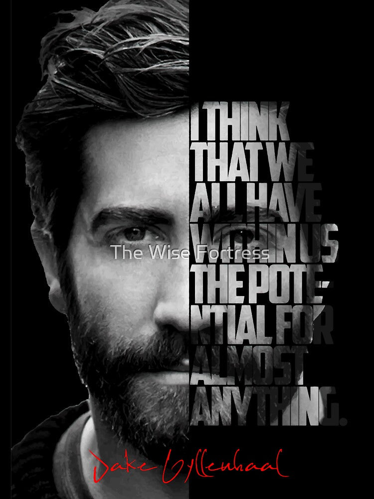 Black and white Jake Gyllenhaal quote. by The Wise Fortress