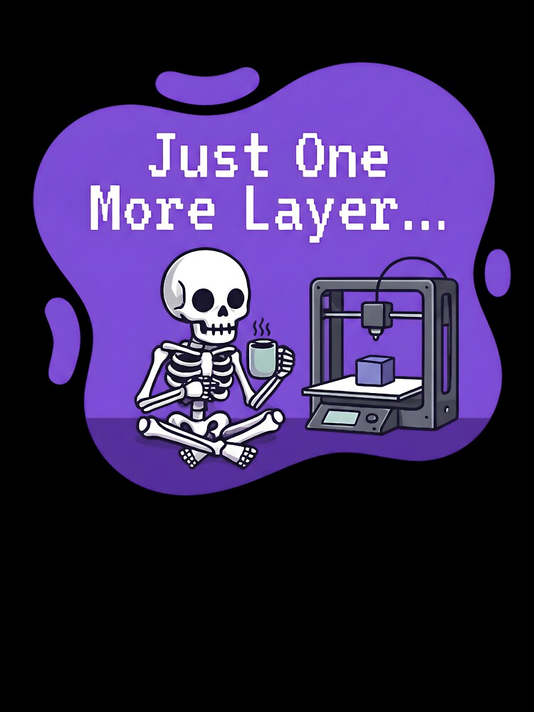 Just one more layer | 3d Printing by SocialStaticz
