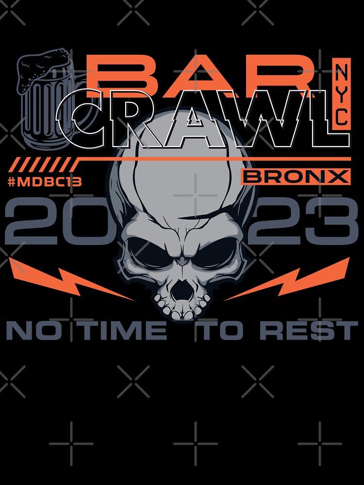 BAR CRAWL 2023 - NO TIME TO REST by CVDESGNZ