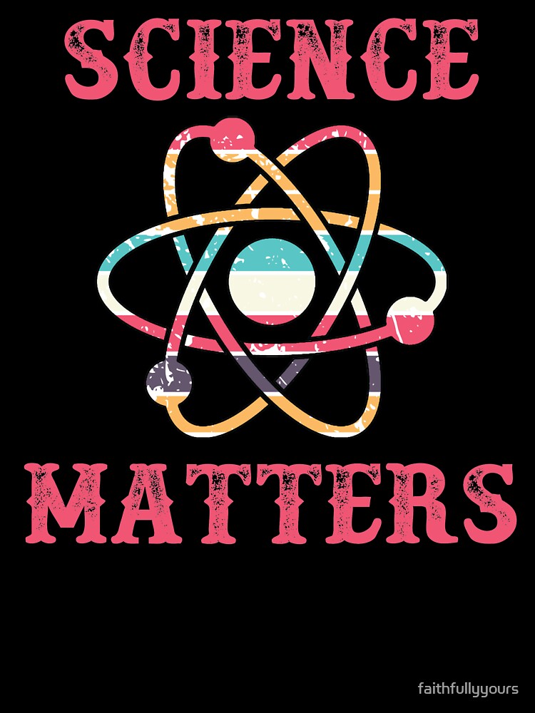 Science Matters. Fun Science Design by faithfullyyours
