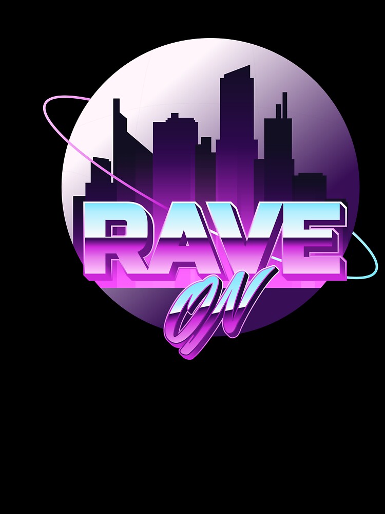 Rave On Synthwave Neon City Skyline 80s Retro Chrome Typography Festival Art by DERA RAY