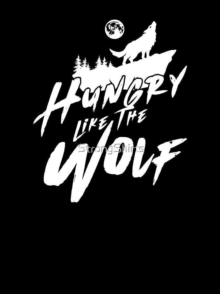 Hungry Like The Wolf Animal Wild Howling Moon by StrongShirts