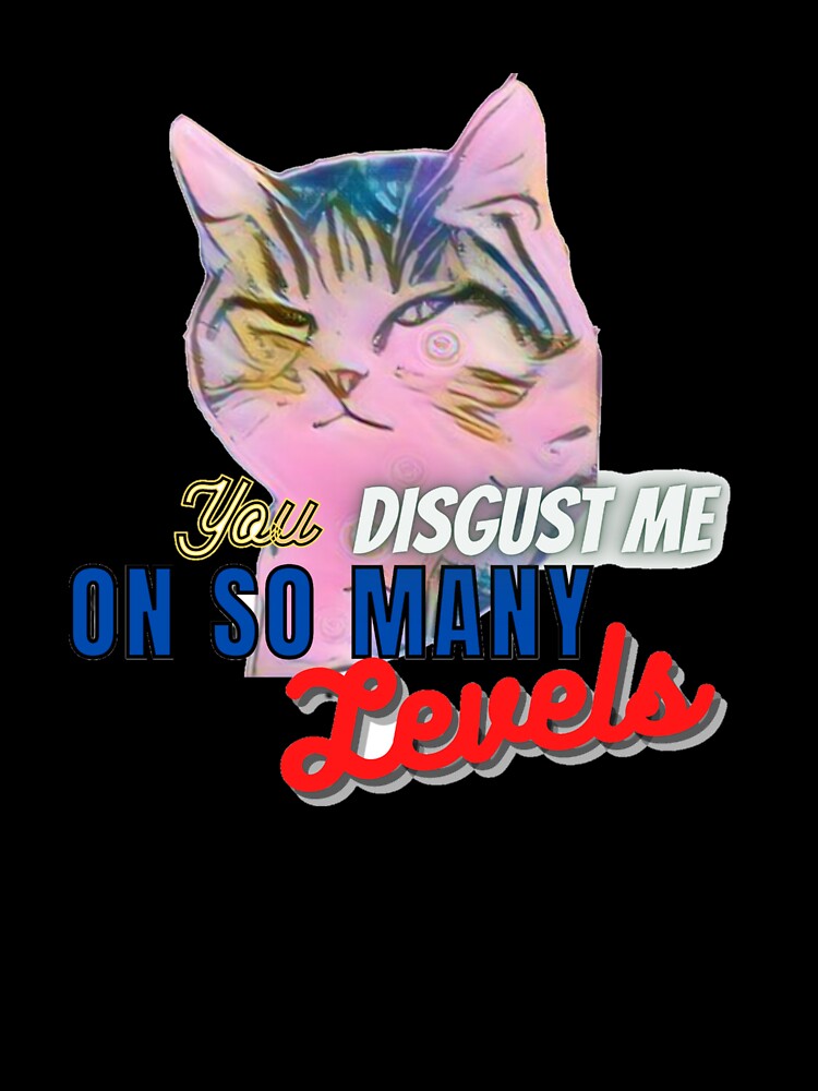 This cat is disgusted by you, don't you get it by nightspeed